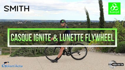 Bike Vélo Test - Cyclism'Actu a testé le casque et lunettes Smith