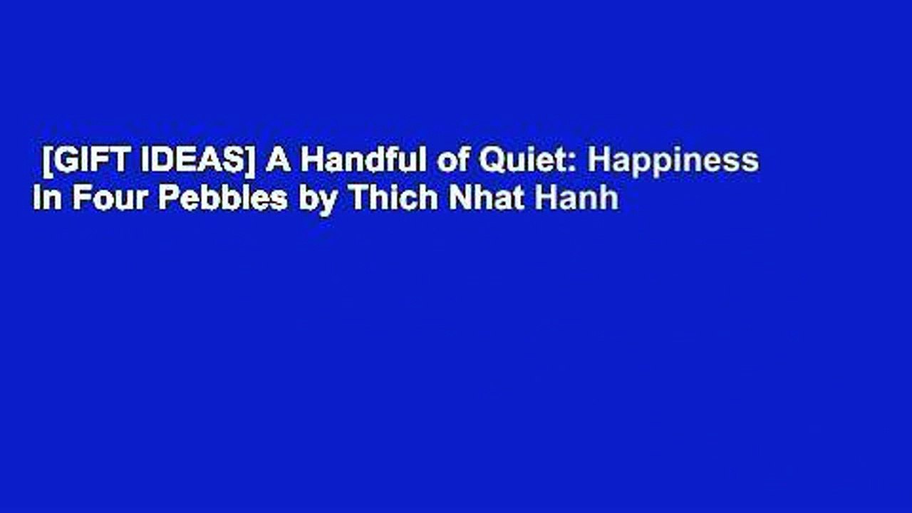 [GIFT IDEAS] A Handful of Quiet: Happiness in Four Pebbles by Thich Nhat Hanh