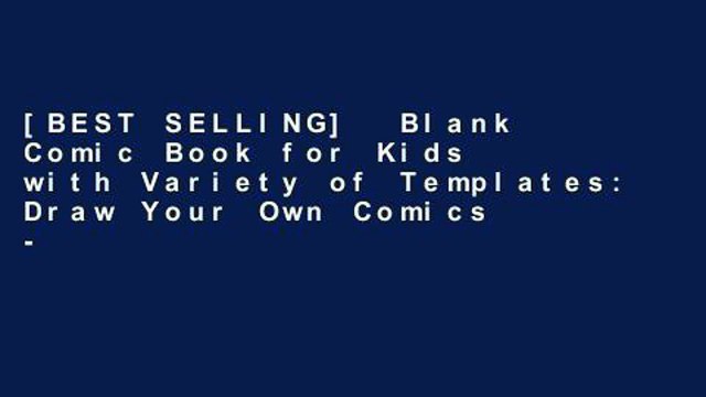 [BEST SELLING] Blank Comic Book for Kids with Variety of Templates: Draw Your Own Comics -