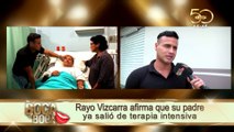 “Rayo” Vizcarra afirma que su padre ya salió de terapia intensiva