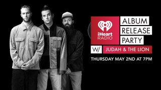 Judah And The Lion iHeart Album Release Party Live Stream