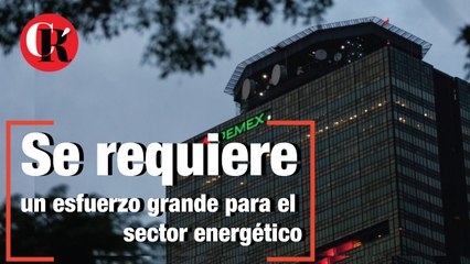 Se requiere un esfuerzo grande para el sector energético.