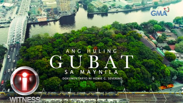 I-Witness: 'Ang Huling Gubat sa Maynila,' dokumentaryo ni Howie Severino | Full Episode