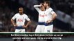 We have to believe - Spurs stars on second leg