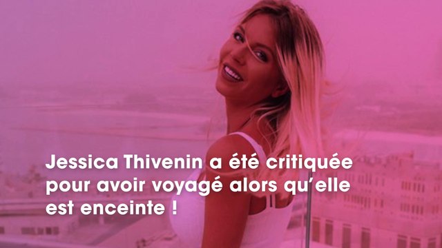 Jessica Thivenin enceinte : accusée de mettre son bébé en danger, elle répond aux critiques !