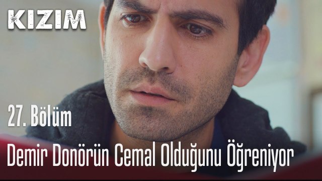 Demir donörün Cemal olduğunu öğreniyor - Kızım 27. Bölüm