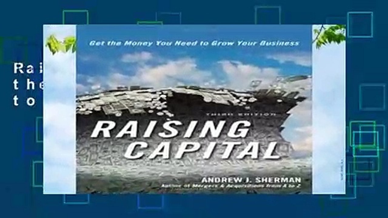 Raising Capital: Get the Money You Need to Grow Your Business