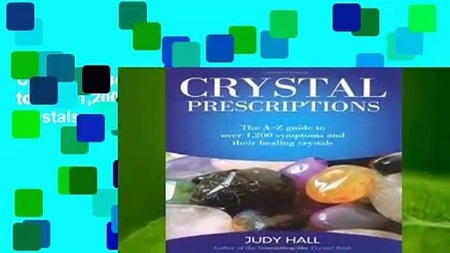 Crystal Prescriptions: The A-Z guide to over 1,200 symptoms and their healing crystals
