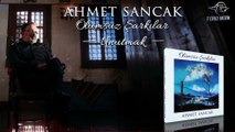 Ahmet Sancak - Unutmak