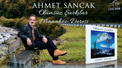 Ahmet Sancak - Manahoz Deresi