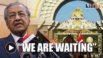 Dr Mahathir: We're waiting for approval from rulers on new CJ