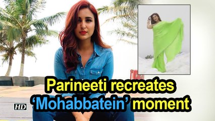 Parineeti recreates 'Mohabbatein' moment