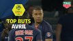 Top buts Ligue 1 Conforama - Avril (saison 2018/2019)