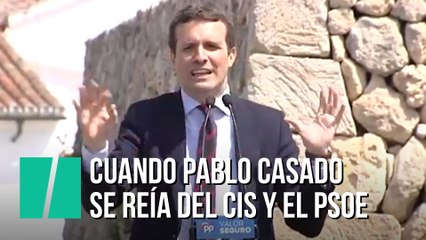 Cuando Pablo Casado se reía del CIS y los resultados del PSOE