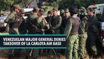 Venezuelan Major General Denies Takeover Of La Carlota Air Base