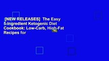 [NEW RELEASES]  The Easy 5-Ingredient Ketogenic Diet Cookbook: Low-Carb, High-Fat Recipes for