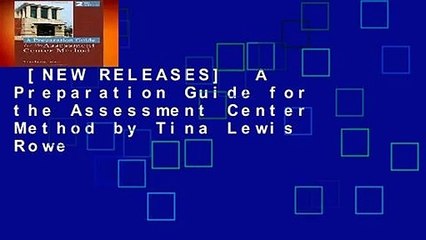 [NEW RELEASES]  A Preparation Guide for the Assessment Center Method by Tina Lewis Rowe