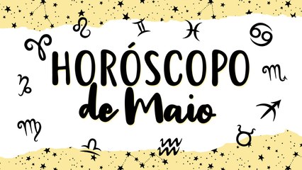 HORÓSCOPO MENSAL PARA MAIO