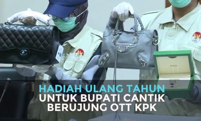 Hadiah Ulang Tahun untuk Bupati Cantik Berujung OTT KPK
