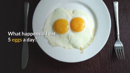 What happens if you eat 5 eggs a day?