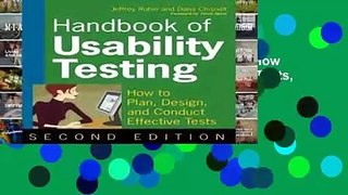 [Read] Handbook of Usability Testing: How to Plan, Design, and Conduct Effective Tests, Second