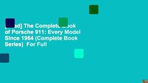 [Read] The Complete Book of Porsche 911: Every Model Since 1964 (Complete Book Series)  For Full