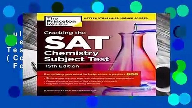 Full E-book Cracking the SAT Chemistry Subject Test, 15th Edition (College Test Preparation) For
