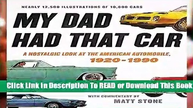 [Read] My Dad Had That Car: A Nostalgic Look at the American Automobile, 1920-1990 For Full