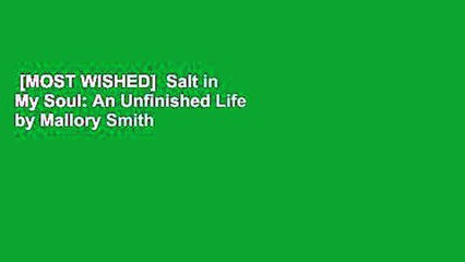 [MOST WISHED]  Salt in My Soul: An Unfinished Life by Mallory Smith