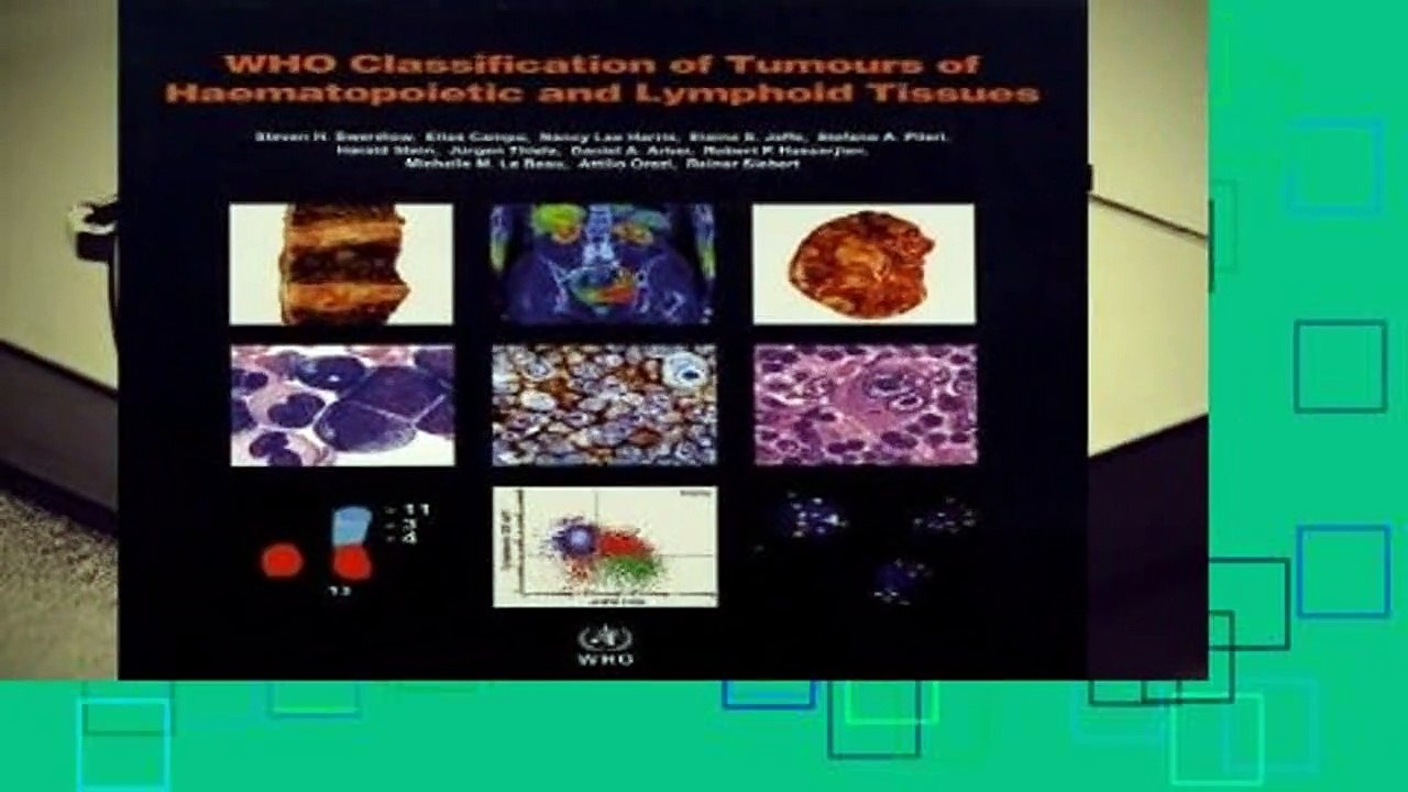 Online WHO classification of tumours of haematopoietic and lymphoid tissues: Vol. 2  For Kindle