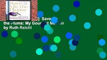 [NEW RELEASES]  Save Me the Plums: My Gourmet Memoir by Ruth Reichl