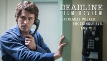 Extremely Wicked, Shockingly Evil and Vile | Film Review