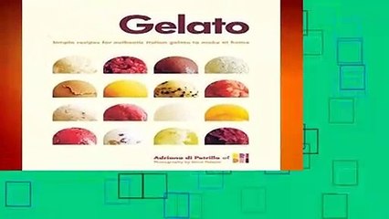 Gelato: Simple recipes for authentic Italian gelato to make at home