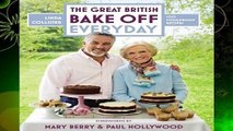 Great British Bake Off: Everyday: Over 100 Foolproof Bakes
