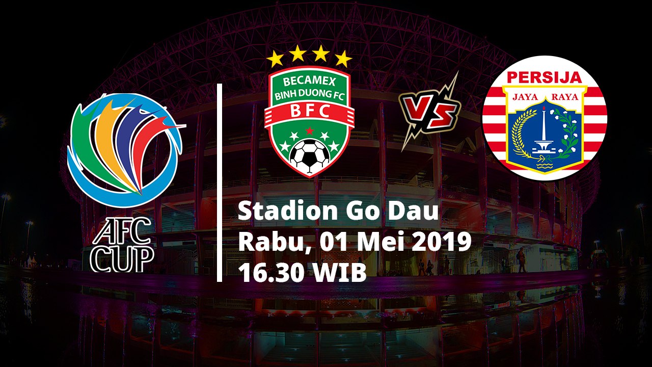 Jadwal Pertandingan Piala AFC, Becamex Binh Duoang Akan Menghadapai Persija, Rabu (1/5)