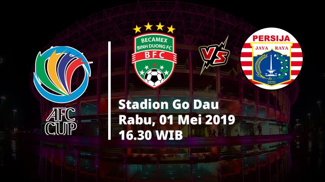 Jadwal Pertandingan Piala AFC, Becamex Binh Duoang Akan Menghadapai Persija, Rabu (1/5)