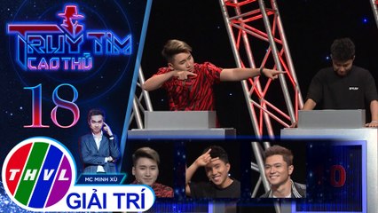 THVL | Vừa mới nghi ngờ Mr.T, Huy Cung quay sang chọn Bảo Kun | Truy tìm cao thủ - Tập 18