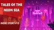 Indie Story #13 : Tales of the Neon Sea
