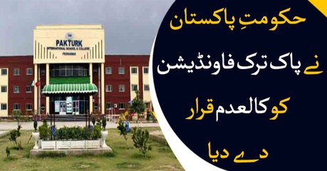 Govt declares Pak-Turk Foundation as proscribed organisation