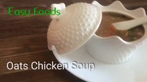 EASY FOODS||Oats Chicken Soup Recipe In Malayalam||ഓട്ട്സ് ചിക്കെൻ സൂപ്പ്||Homemade Recipe 02
