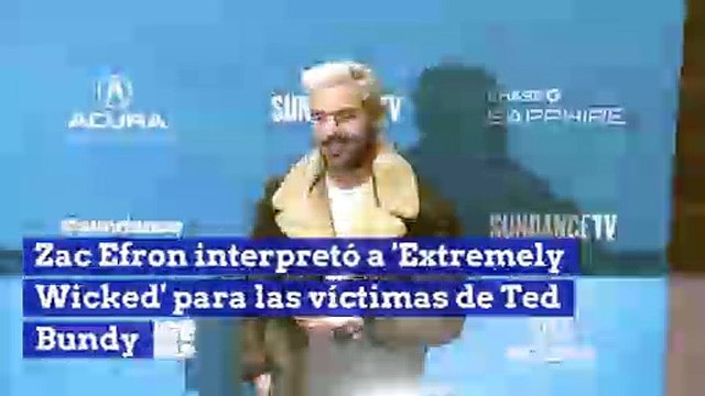 Zac Efron actuó en 'Extremely Wicked' para las víctimas de Ted Bundy