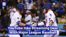 YouTube Inks Streaming Deal With Major League Baseball