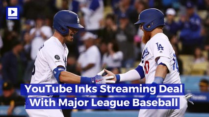 YouTube Inks Streaming Deal With Major League Baseball