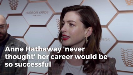 Anne Hathaway Reflects On Her Career