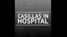 BREAKING - Iker Casillas in hospital after suffering heart attack