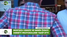 Mustafa Cengiz ile Semih Özsoy derbiyi protokolden takip etti