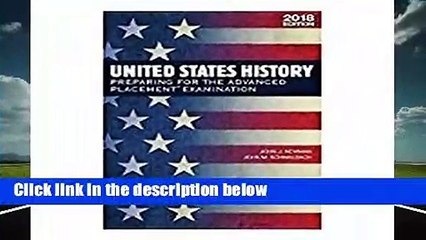 United States History: Preparing for the Advanced Placement Examination, 2018 Edition