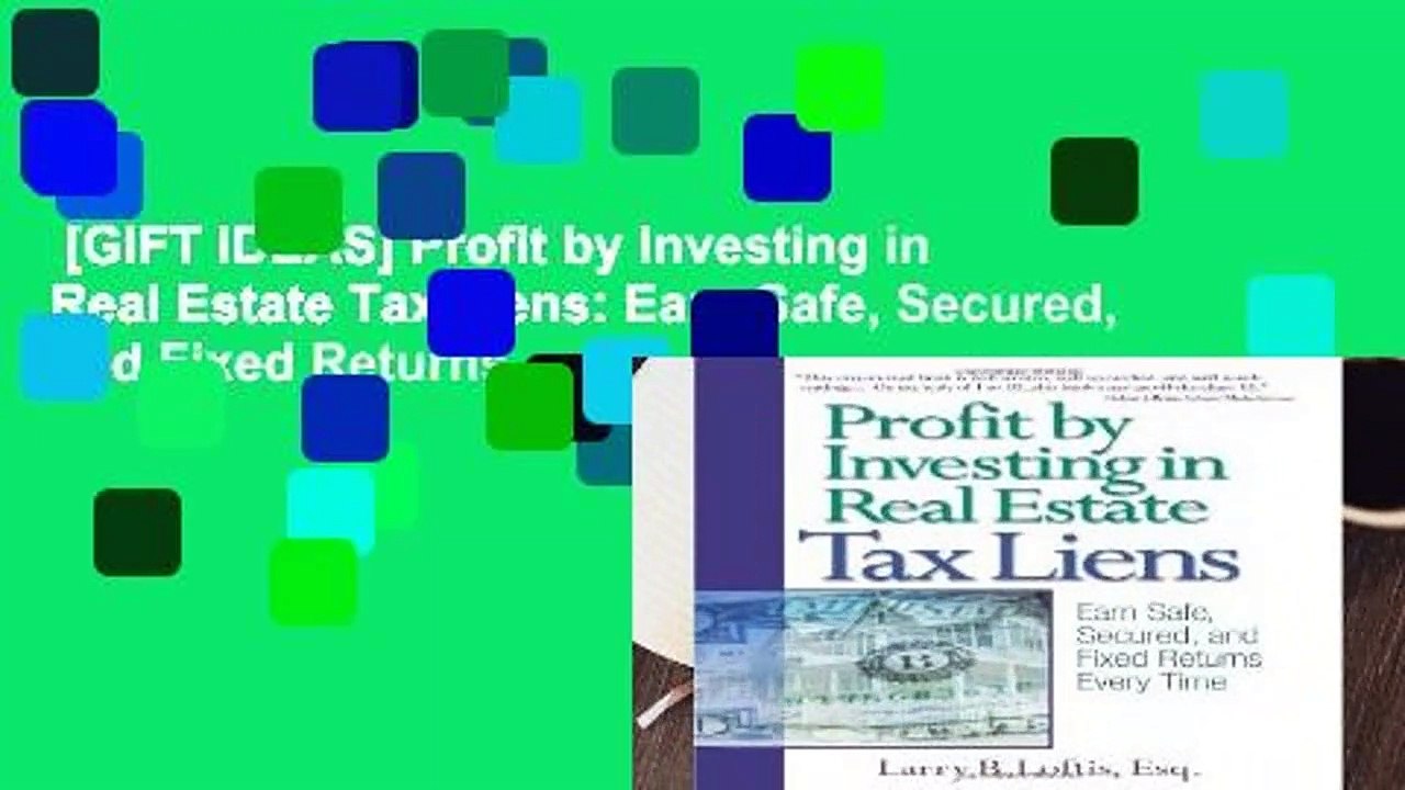 [GIFT IDEAS] Profit by Investing in Real Estate Tax Liens: Earn Safe, Secured, and Fixed Returns
