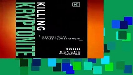 Killing Kryptonite: Destroy What Steals Your Strength  Review