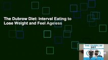 The Dubrow Diet: Interval Eating to Lose Weight and Feel Ageless